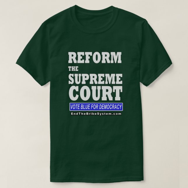 Reform The Supreme Court T-Shirt (Design Front)