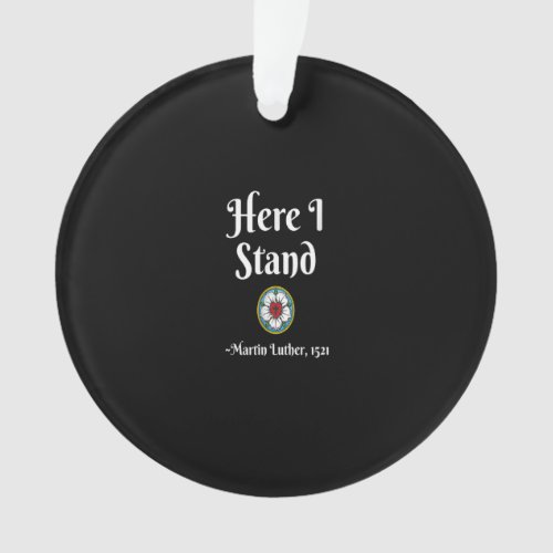 Reformation Anniversary Here I Stand Luther Ornament