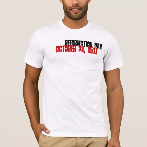 Reformation Day October 31 1517 T_Shirt