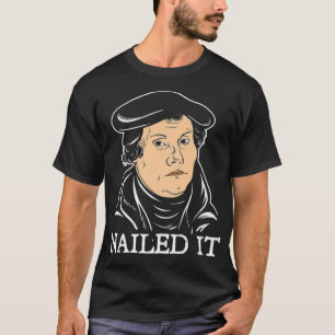 Reformed Theology Nailed It T-Shirt
