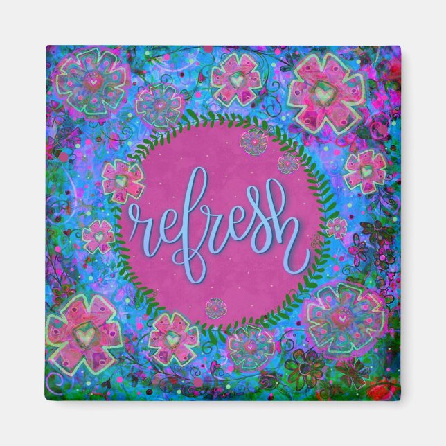 Refresh Pretty Fun Inspiring Floral Inspirivity Magnet (Front)