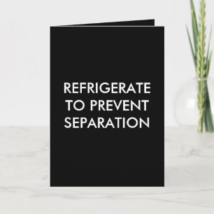 REFRIGERATETO PREVENTSEPARATION card