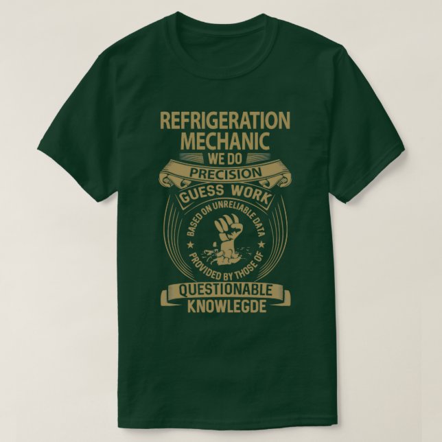 Refrigeration Mechanic We Do Precision Job Gift It T-Shirt (Design Front)