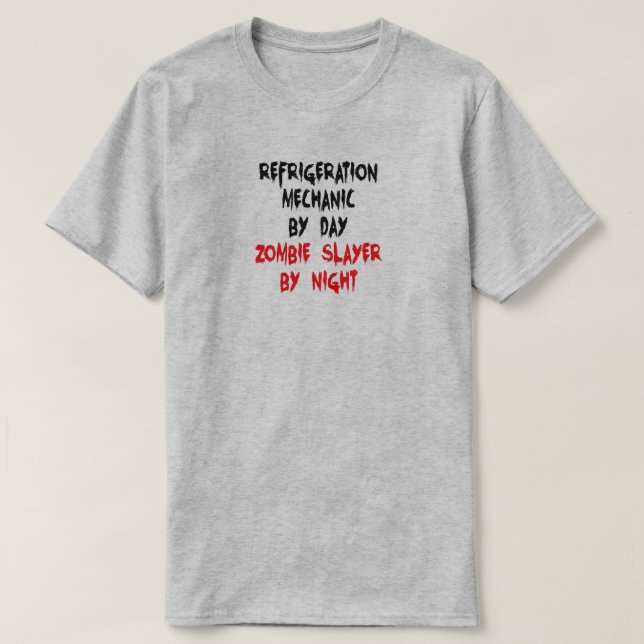 Refrigeration Mechanic Zombie Slayer Joke T-Shirt (Design Front)