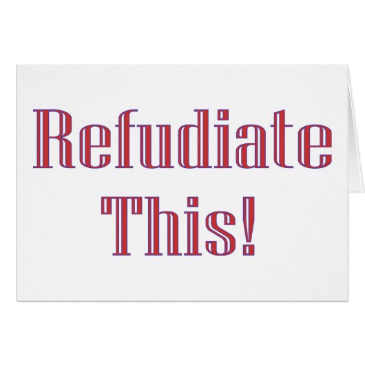 Refudiate This! (Front Horizontal)