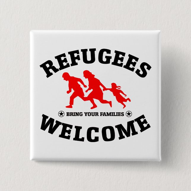 Refugees Welcome Bring Your Families Button (Front)