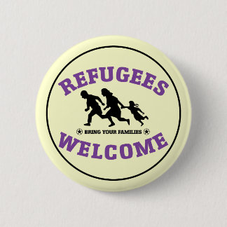 Refugees Welcome Bring Your Families Pinback Button