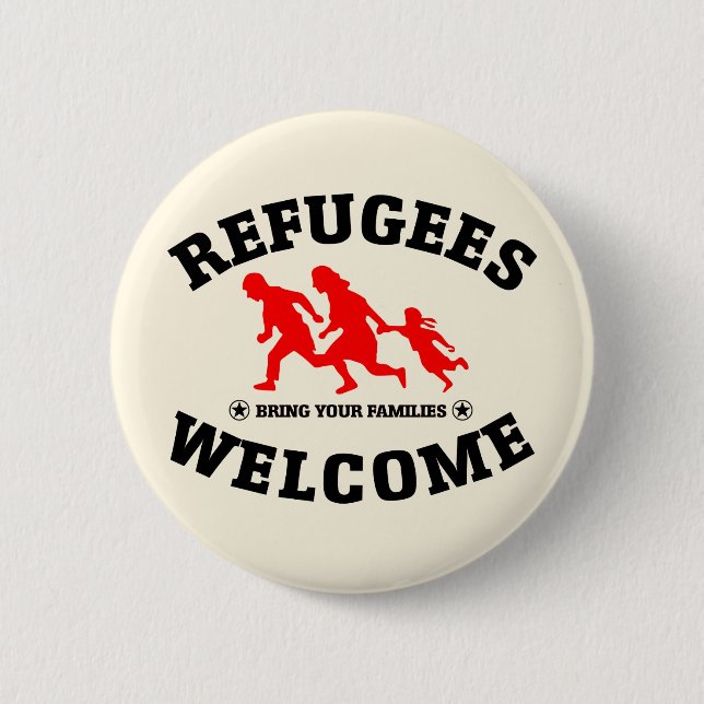 Refugees Welcome Bring Your Families Pinback Button (Front)
