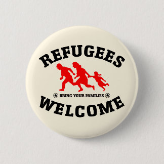 Refugees Welcome Bring Your Families Pinback Button