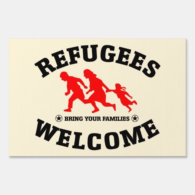 Refugees Welcome Bring Your Family Sign (Front)