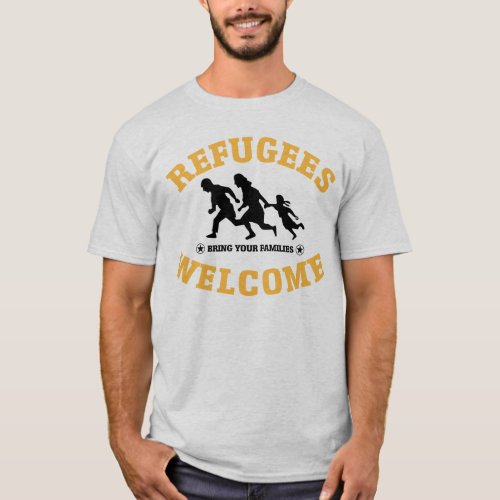Refugees Welcome Bring Your Family T_Shirt