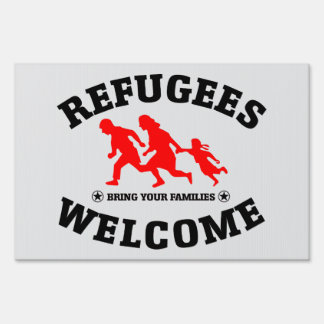 Refugees Welcome Bring Your Family Yard Sign