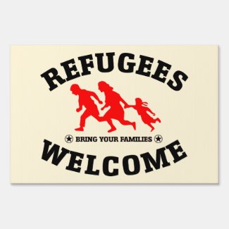 Refugees Welcome Bring Your Family