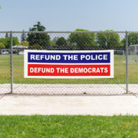 Refund the Police Defund the Democrats