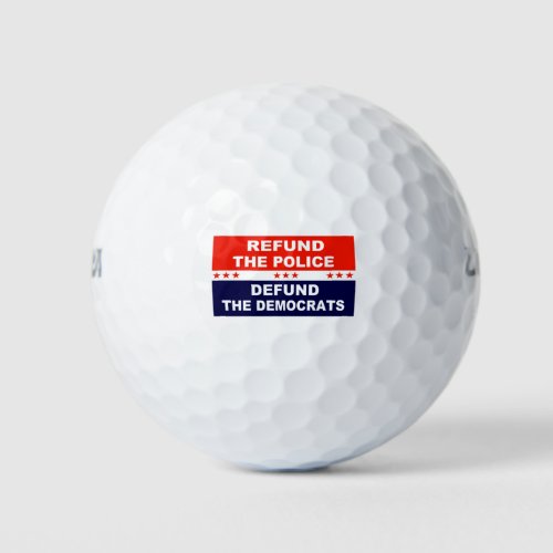 Refund the police Defund the Democrats Golf Balls