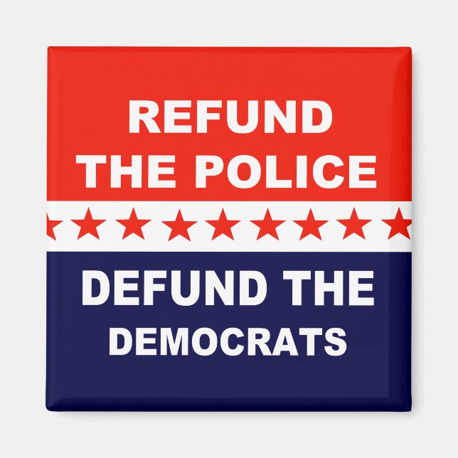 Refund the police Defund the Democrats Magnet (Front)