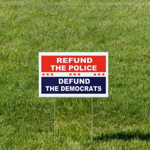 Refund the Police Defund the Democrats Sign