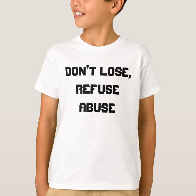 Refuse abuse t-shirts (Front)