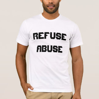 Refuse abuse t-shirts
