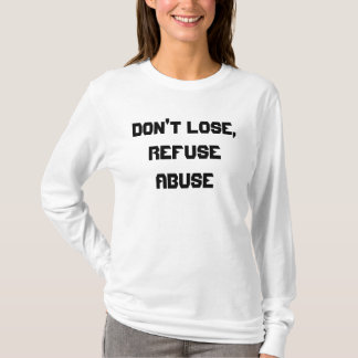 Refuse abuse t-shirts