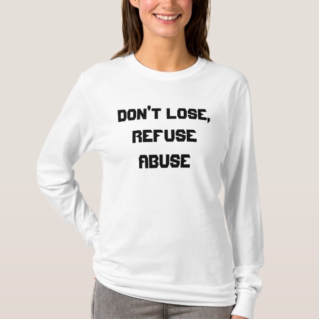 Refuse abuse t-shirts (Front)