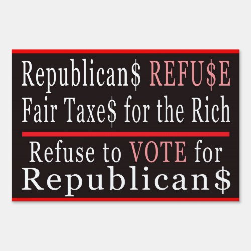 Refuse Republicans Yard Sign