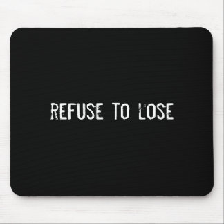 refuse to lose mouse pad