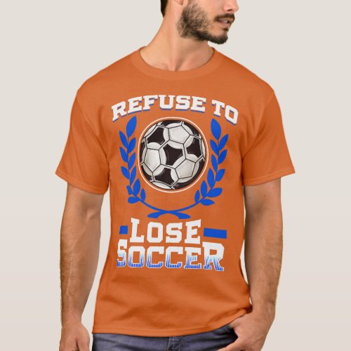 Refuse To Lose Player Team Coach Tournament T_Shirt
