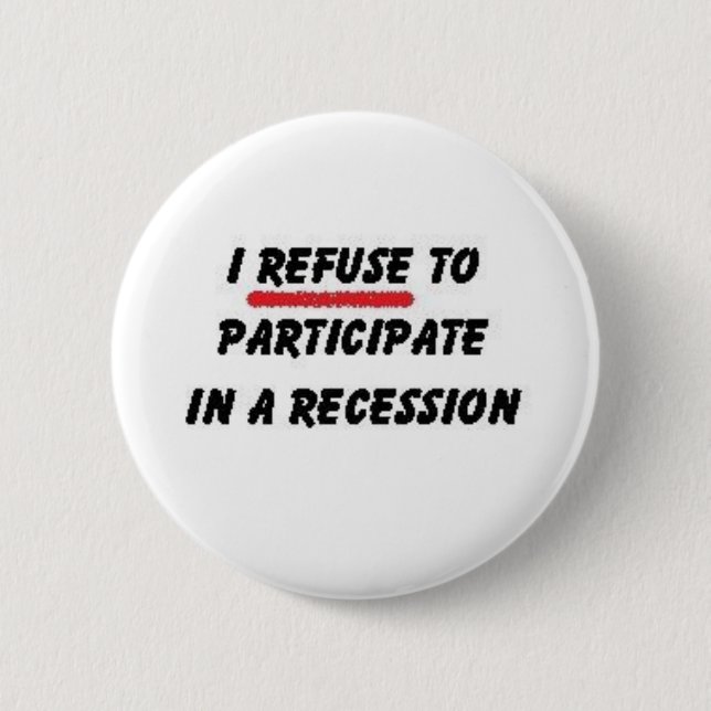 refuse to participate in recession button (Front)