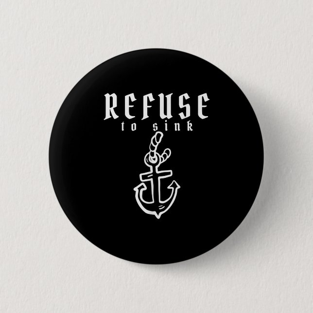 Refuse To Sink Depression Mental Health Awareness  Button (Front)