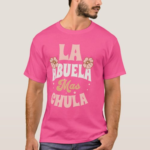 Regalos Para Abuelita La Mas Chula Grandmother in  T_Shirt