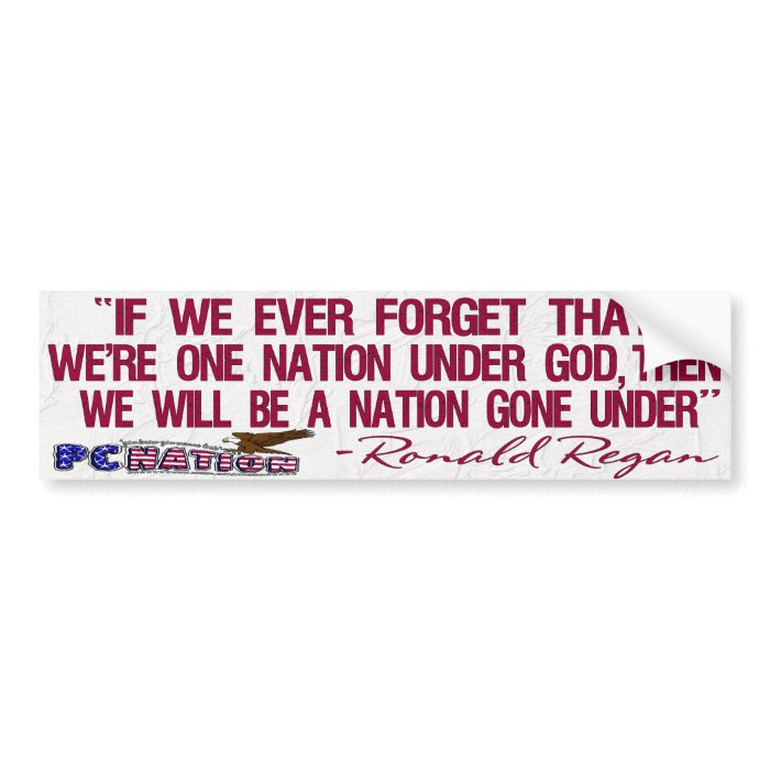Regan Quote One Nation Under God Bumper Sticker