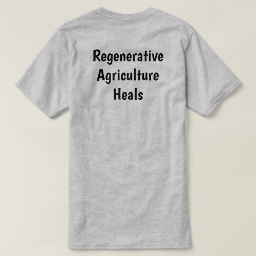 regenerative agriculture sustainable promotion T_Shirt