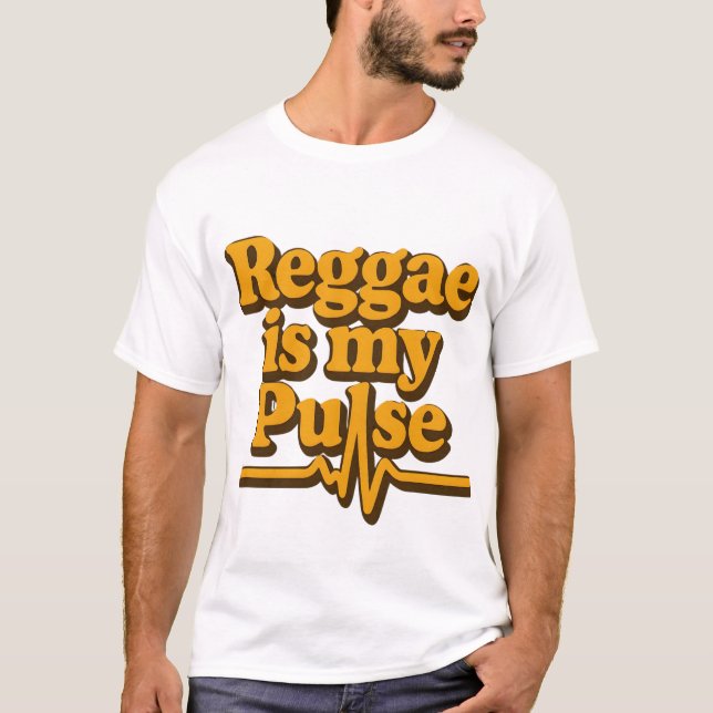 Reggae is my pulse T-Shirt (Front)