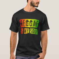 Reggae Is My Soul I Rasta I Rastafari I Jamaican R T-Shirt
