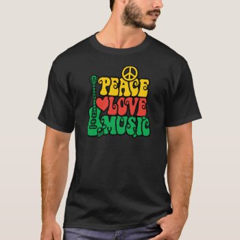 Reggae Peace Love Music T-shirt by PeaceLoveWorld at Zazzle