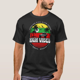 Reggae Rasta High Vibes Reggae Music Rastafarian T-Shirt