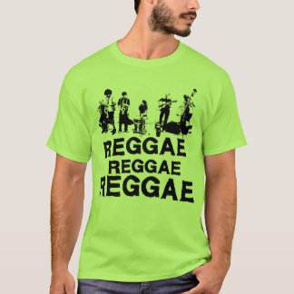 REGGAE REGGAE REGGAE T-Shirt