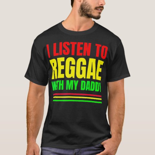 Reggae Toddler s  I Listen to Reggae With My T_Shirt