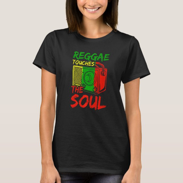 Reggae Touches The Soul Reggae & Rasta Music T-Shirt (Front)
