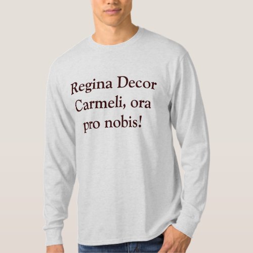 Regina Decor Carmeli ora pro nobis T_Shirt