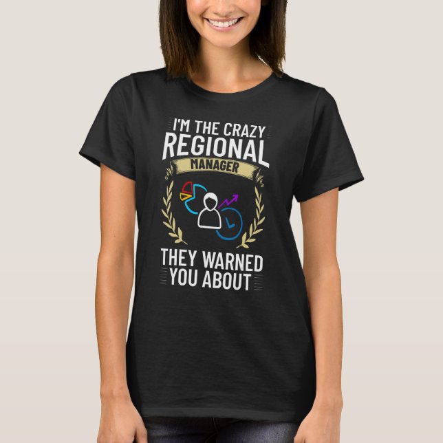 Regional Manager Assistant To The Management  1 T-Shirt (Front)