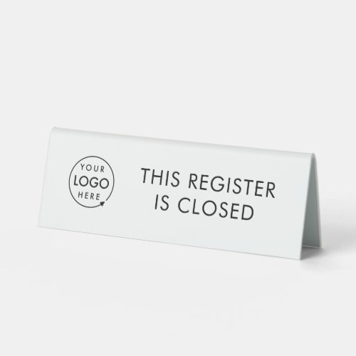Register Closed  Minimslist Business Logo Cashier Table Tent Sign