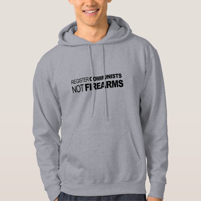 Register Communists Not Firearms Hoodie (Front)