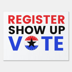 Register Show Up Vote 2024 USA Election Voter Sign