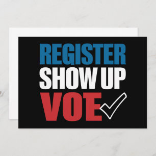 Register Show Up Vote Election 2024 Invitation