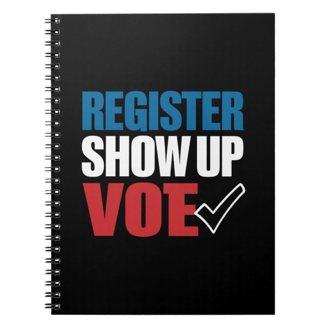 Register Show Up Vote Election 2024 Notebook (Front)