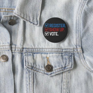 Register Show up Vote T-Shirt Button