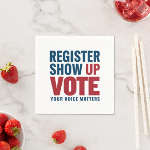 Register Show Up Vote Your Voice Matters Election Napkins