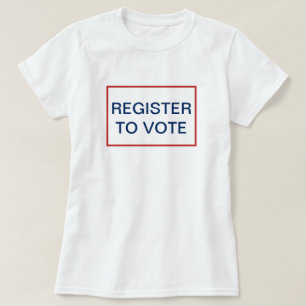 Register to Vote Patriotic Politics Motto Template T-Shirt